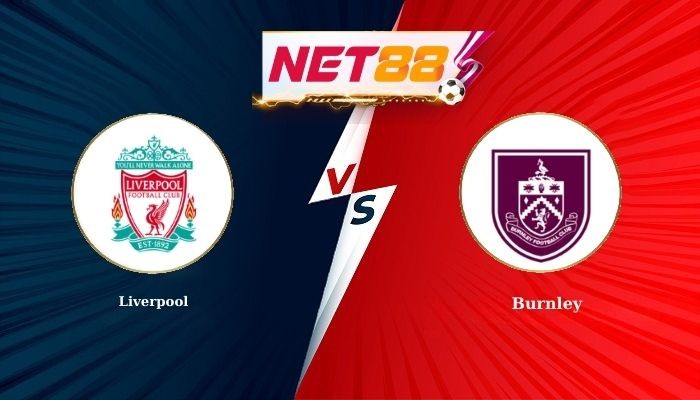 NET88 Soi Kèo, Nhận Định Bóng Đá Liverpool vs Burnley 22h00 - 17-01-2026